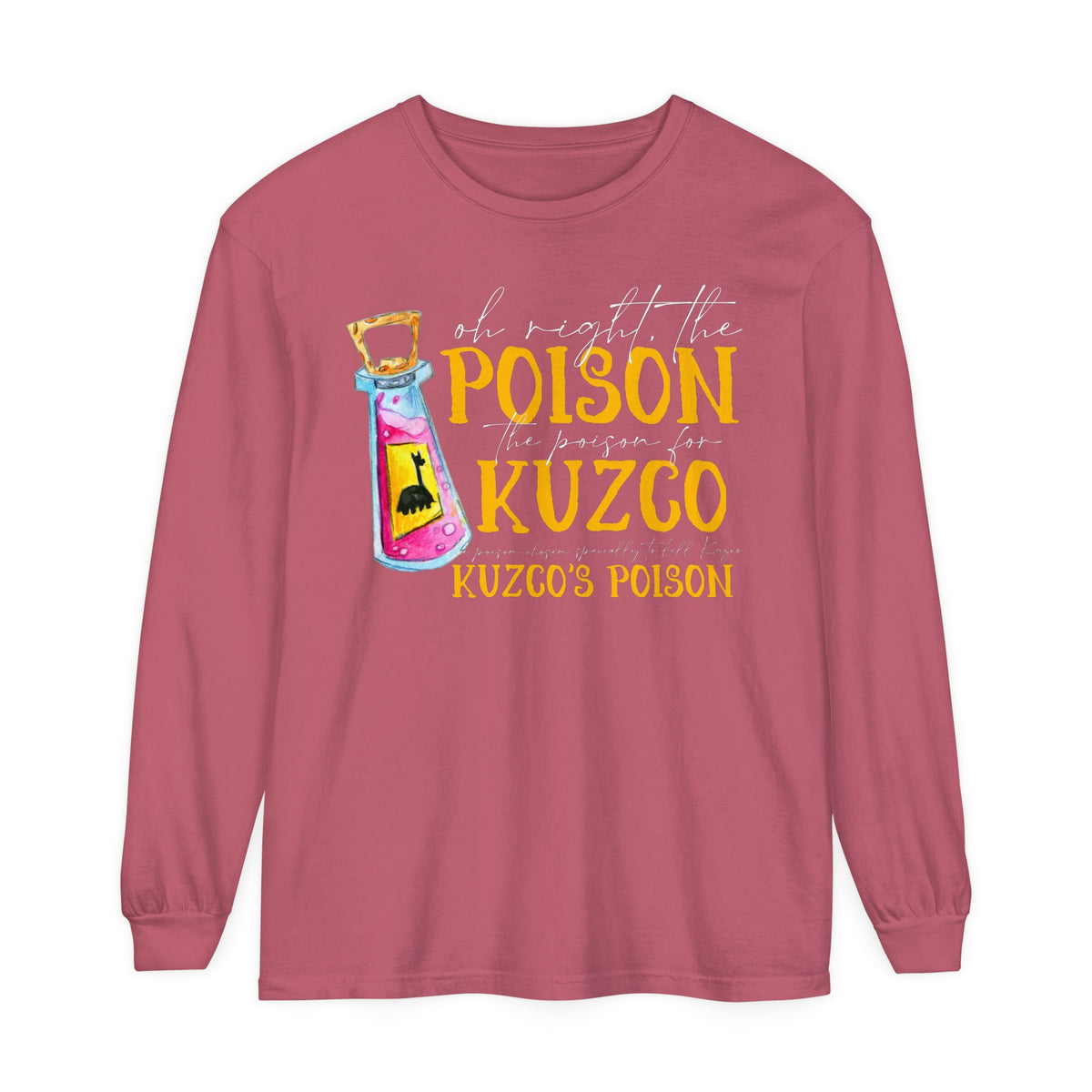 Oh Right The Poison Comfort Colors Unisex Garment-dyed Long Sleeve T-Shirt