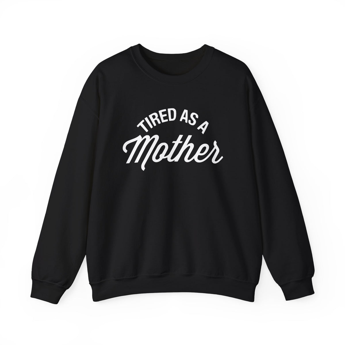 Tired As A Mother Gildan Unisex Heavy Blend™ Crewneck Sweatshirt