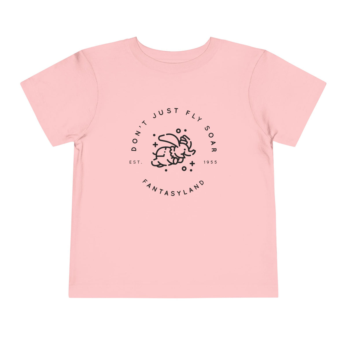 Don't Just Fly Soar Bella Canvas Toddler Short Sleeve Tee