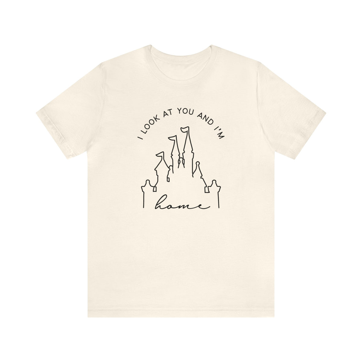 I look At You And I'm Home Bella Canvas Unisex Jersey Short Sleeve Tee