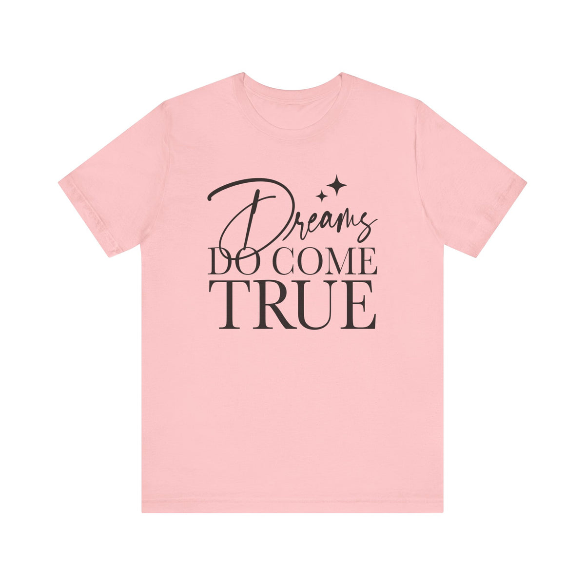 Dreams Do Come True Bella Canvas Unisex Jersey Short Sleeve Tee