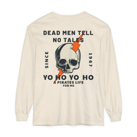 Dead Men Tell No Tales Comfort Colors Unisex Garment-dyed Long Sleeve T-Shirt