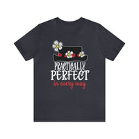 Practically Perfect Bella Canvas Unisex Jersey Short Sleeve Tee