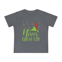 Never Grow Up Bella Canvas Baby Short Sleeve T-Shirt