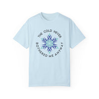 The Cold Never Bothered Me Anyway Comfort Colors Unisex Garment-Dyed T-shirt