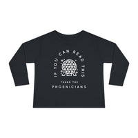 If You Can Read This Thank The Phoenicians Rabbit Skins Toddler Long Sleeve Tee