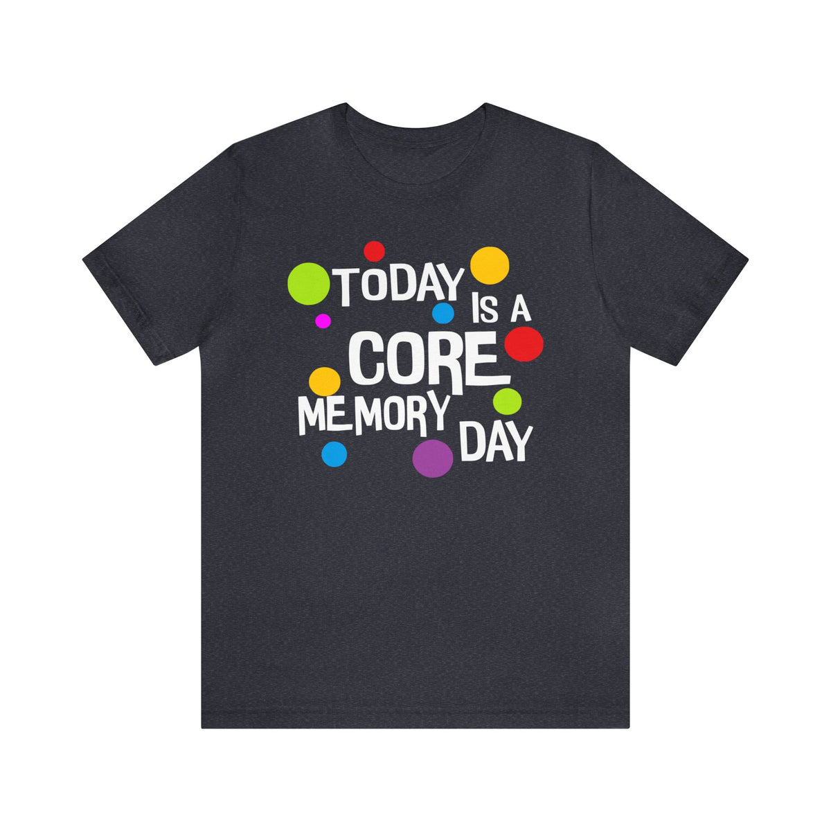 Core Memory Day Bella Canvas Unisex Jersey Short Sleeve Tee