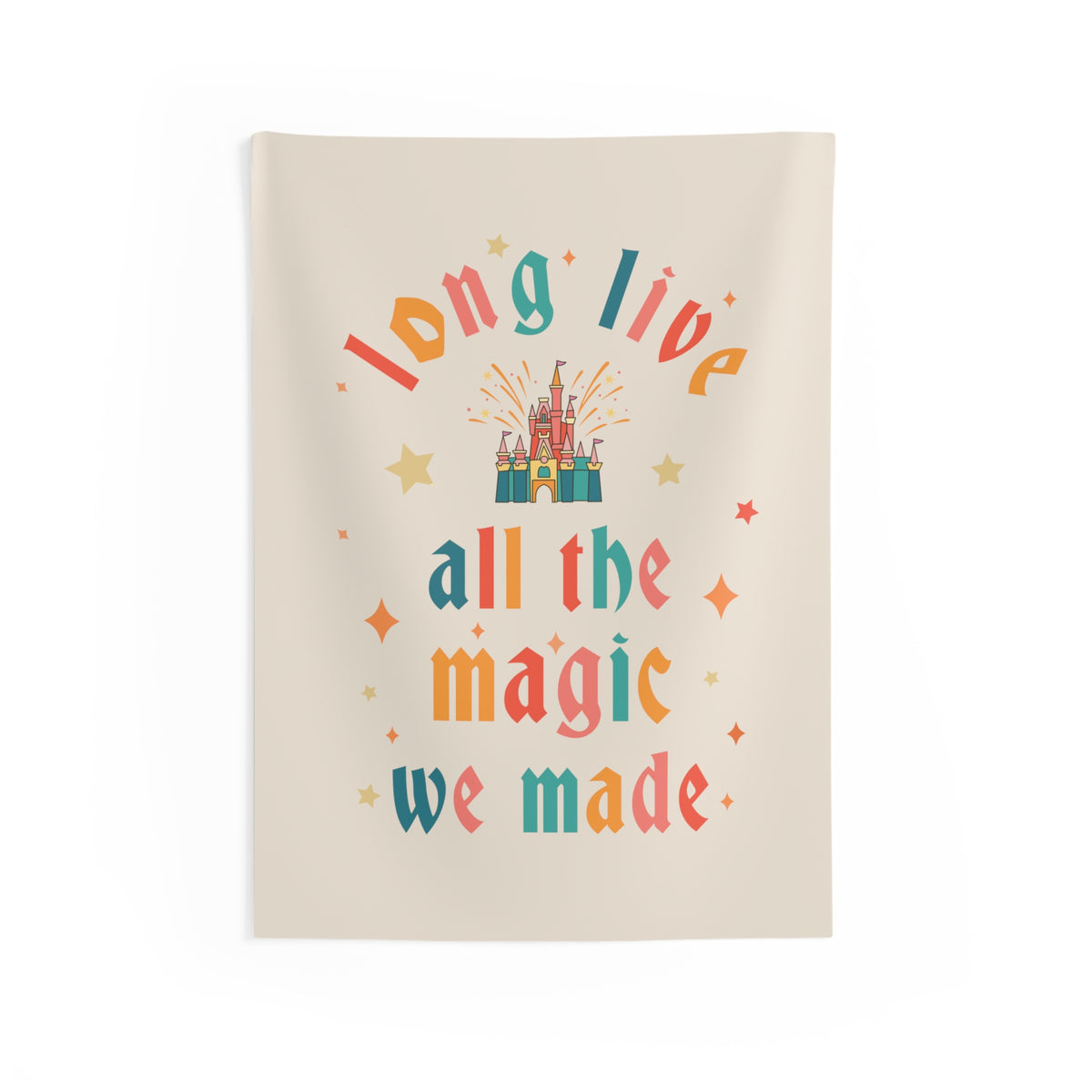 Long Live All The Magic We Made Wall Tapestries
