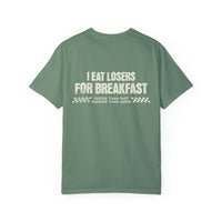 I Eat Losers For Breakfast Comfort Colors Unisex Garment-Dyed T-shirt