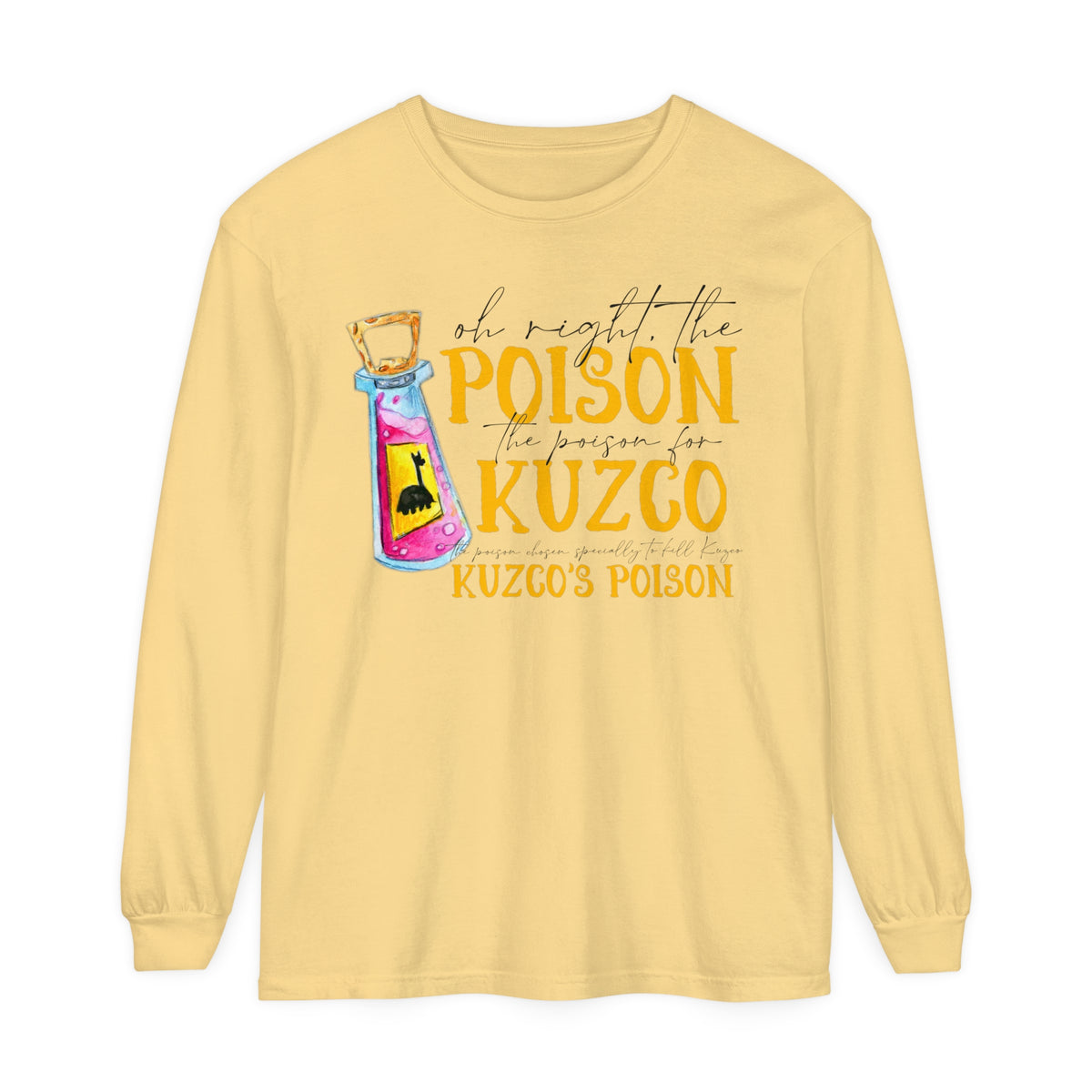 Oh Right The Poison Comfort Colors Unisex Garment-dyed Long Sleeve T-Shirt