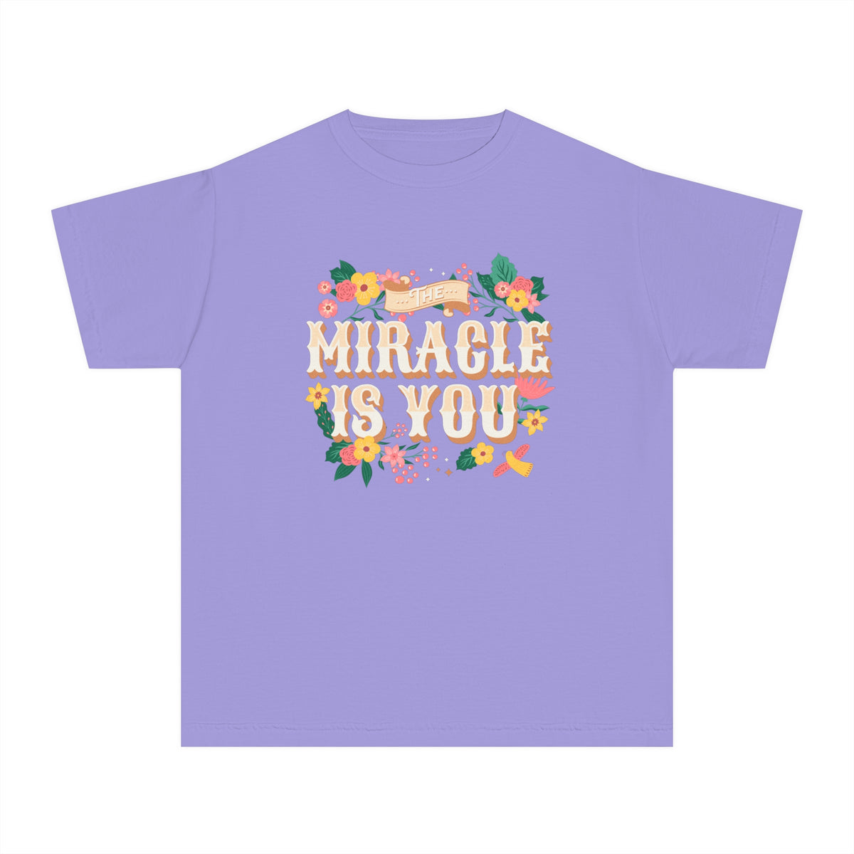 The Miracle Is You Comfort Colors Youth Midweight Tee