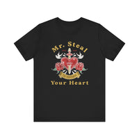Mr. Steal Your Heart Bella Canvas Unisex Jersey Short Sleeve Tee