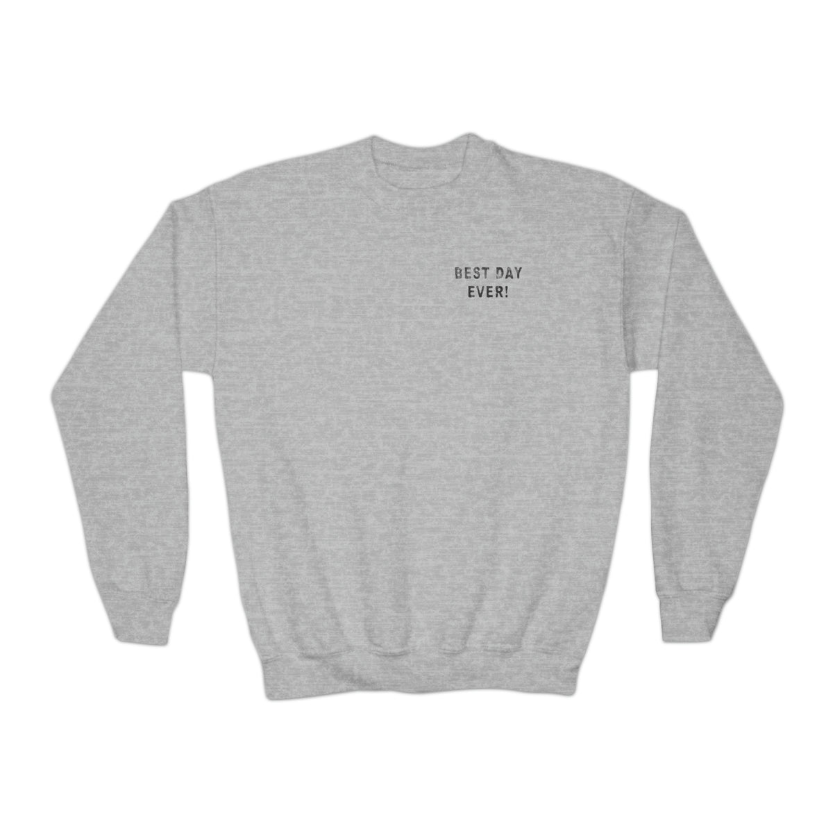Best Day Ever Gildan Youth Crewneck Sweatshirt