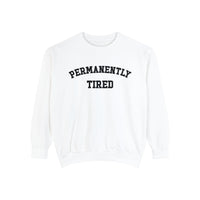 Permanently Tired Comfort Colors Unisex Garment-Dyed Sweatshirt