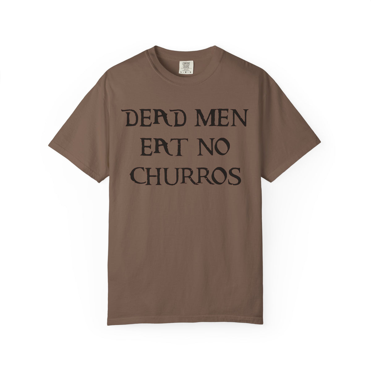 Dead Men Eat No Churros Comfort Colors Unisex Garment-Dyed T-shirt