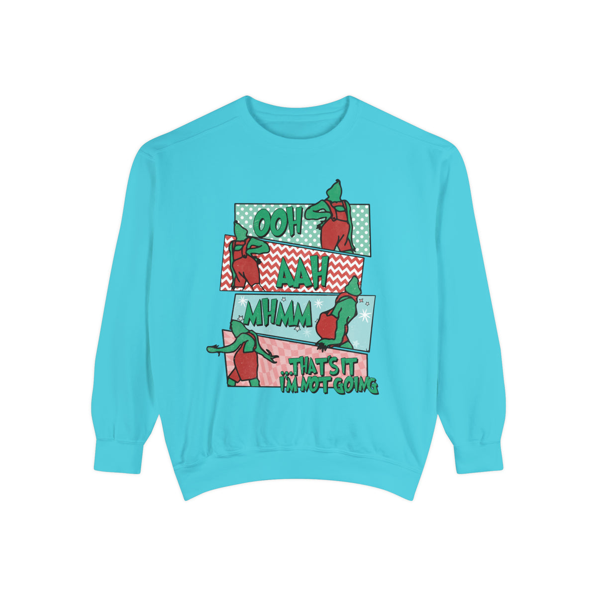 That's It I'm Not Going Comfort Colors Sweatshirt