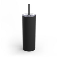 Long Live All The Magic We Made Maars Maker Skinny Matte Tumbler, 20oz