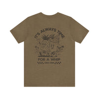 It's Always Time For A Whip Bella Canvas Unisex Jersey Short Sleeve Tee