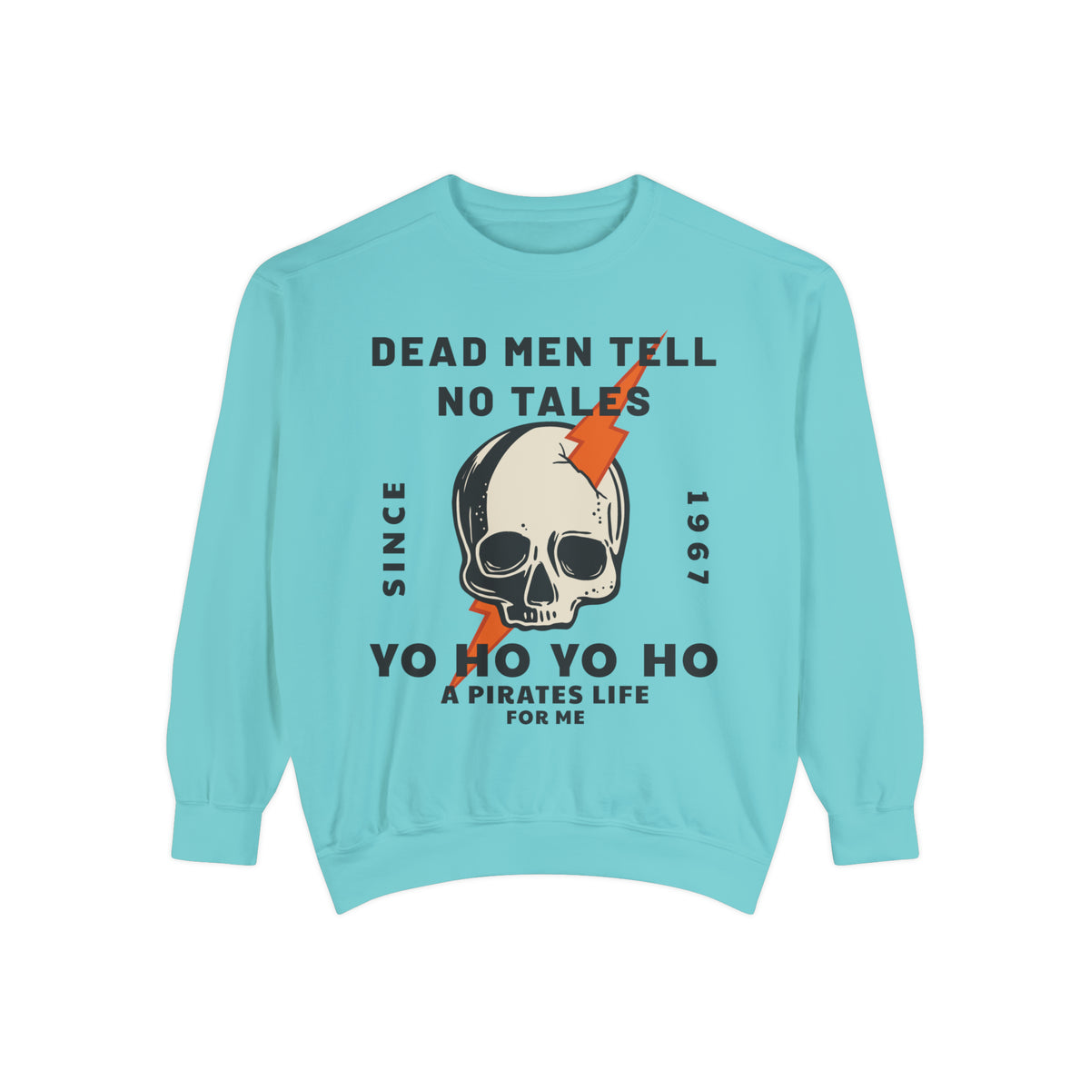 Dead Men Tell No Tales Comfort Colors Unisex Garment-Dyed Sweatshirt