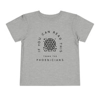 If You Can Read This Thank The Phoenicians Bella Canvas Toddler Short Sleeve Tee