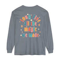 Long Live All The Magic We Made Comfort Colors Unisex Garment-dyed Long Sleeve T-Shirt