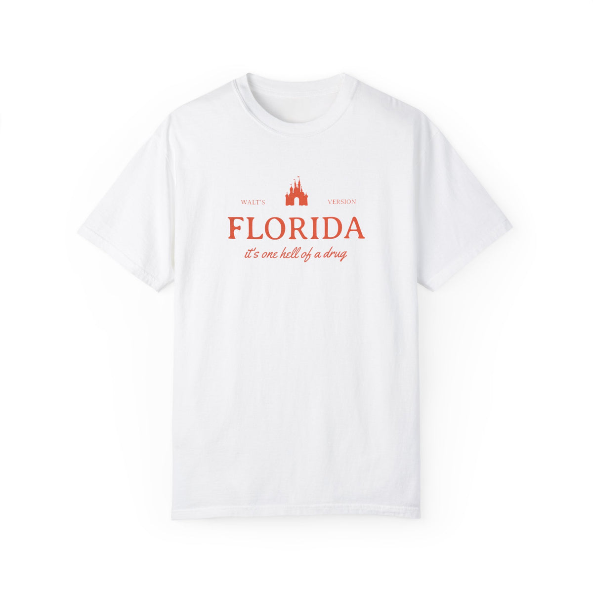 Florida It's One Hell of a Drug Comfort Colors Unisex Garment-Dyed T-shirt