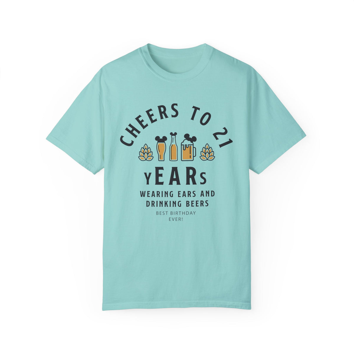 Cheers to 21 Years and Wearing Ears Comfort Colors Unisex Garment-Dyed T-shirt