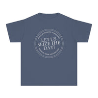 Let Us Seize The Day Comfort Colors Youth Midweight Tee