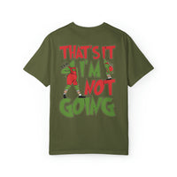 That's It I'm Not Going Comfort Colors Unisex Garment-Dyed T-shirt
