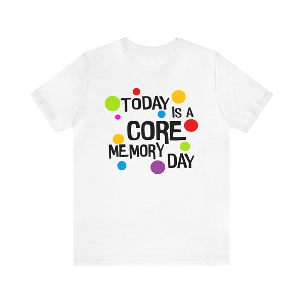 Core Memory Day Bella Canvas Unisex Jersey Short Sleeve Tee