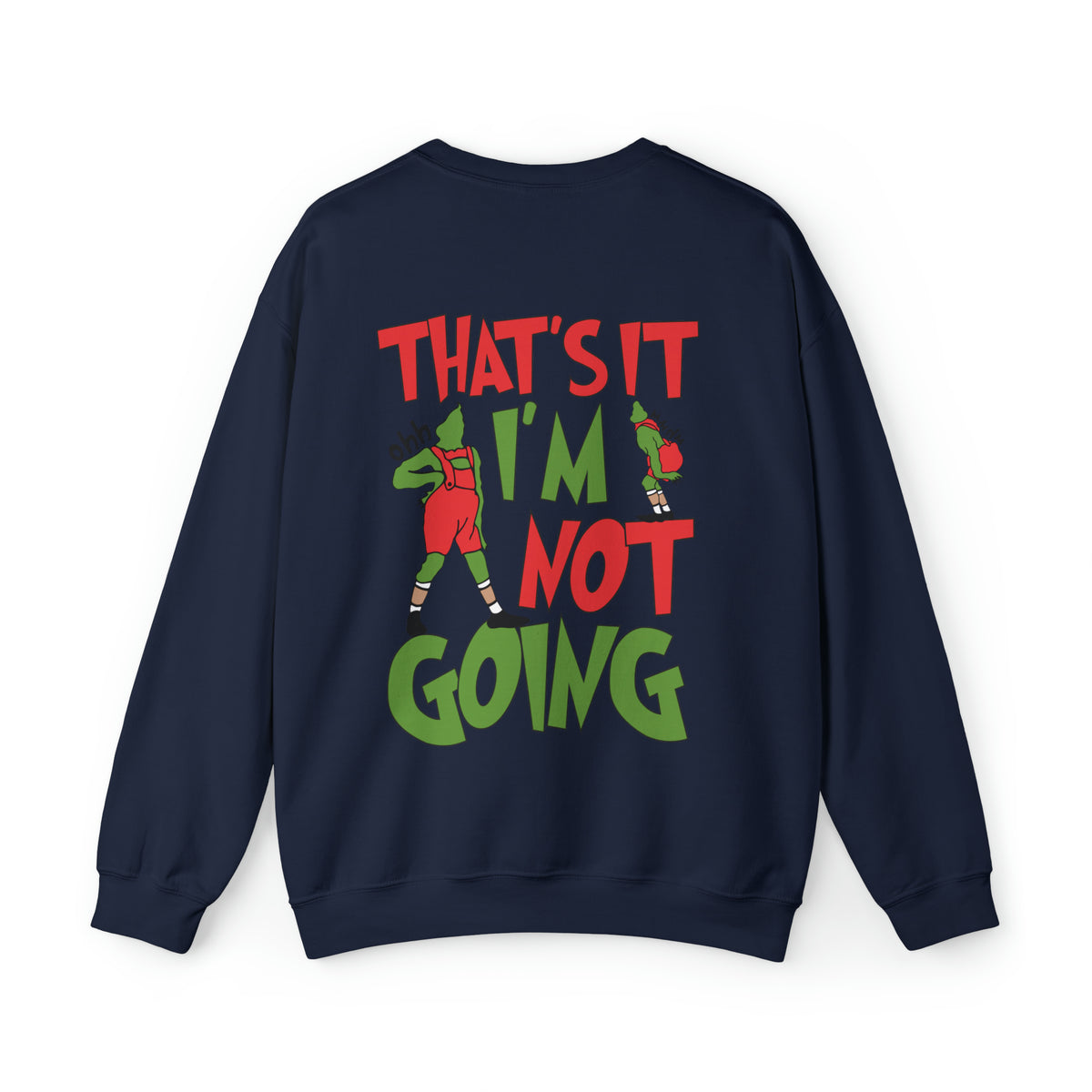 That's It I'm Not Going Gildan Unisex Heavy Blend™ Crewneck Sweatshirt