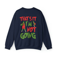That's It I'm Not Going Gildan Unisex Heavy Blend™ Crewneck Sweatshirt