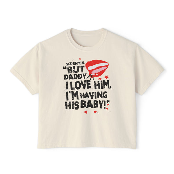 But Daddy I Love Him Comfort Colors Women's Boxy Tee