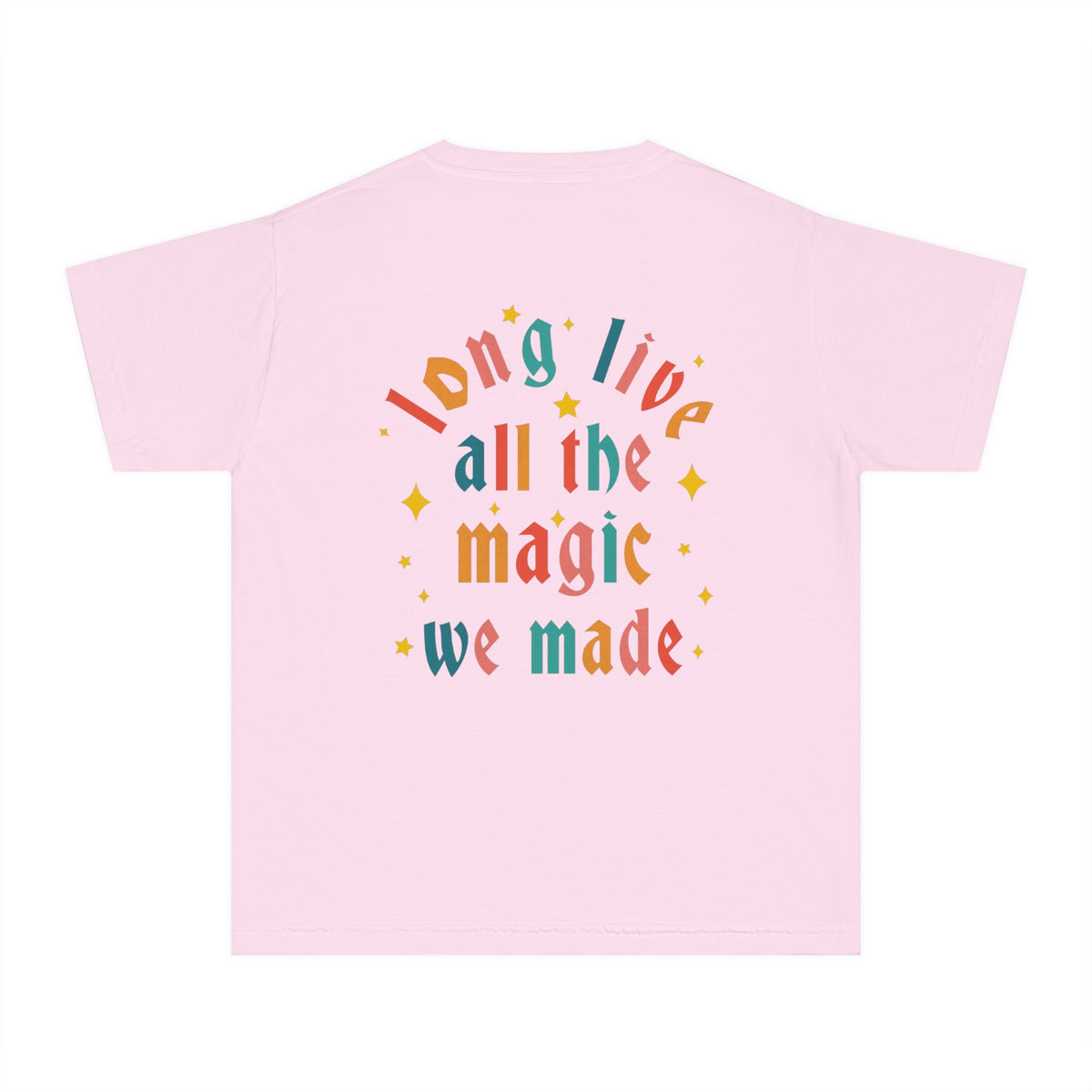Long Live All The Magic We Made Comfort Colors Youth Midweight Tee