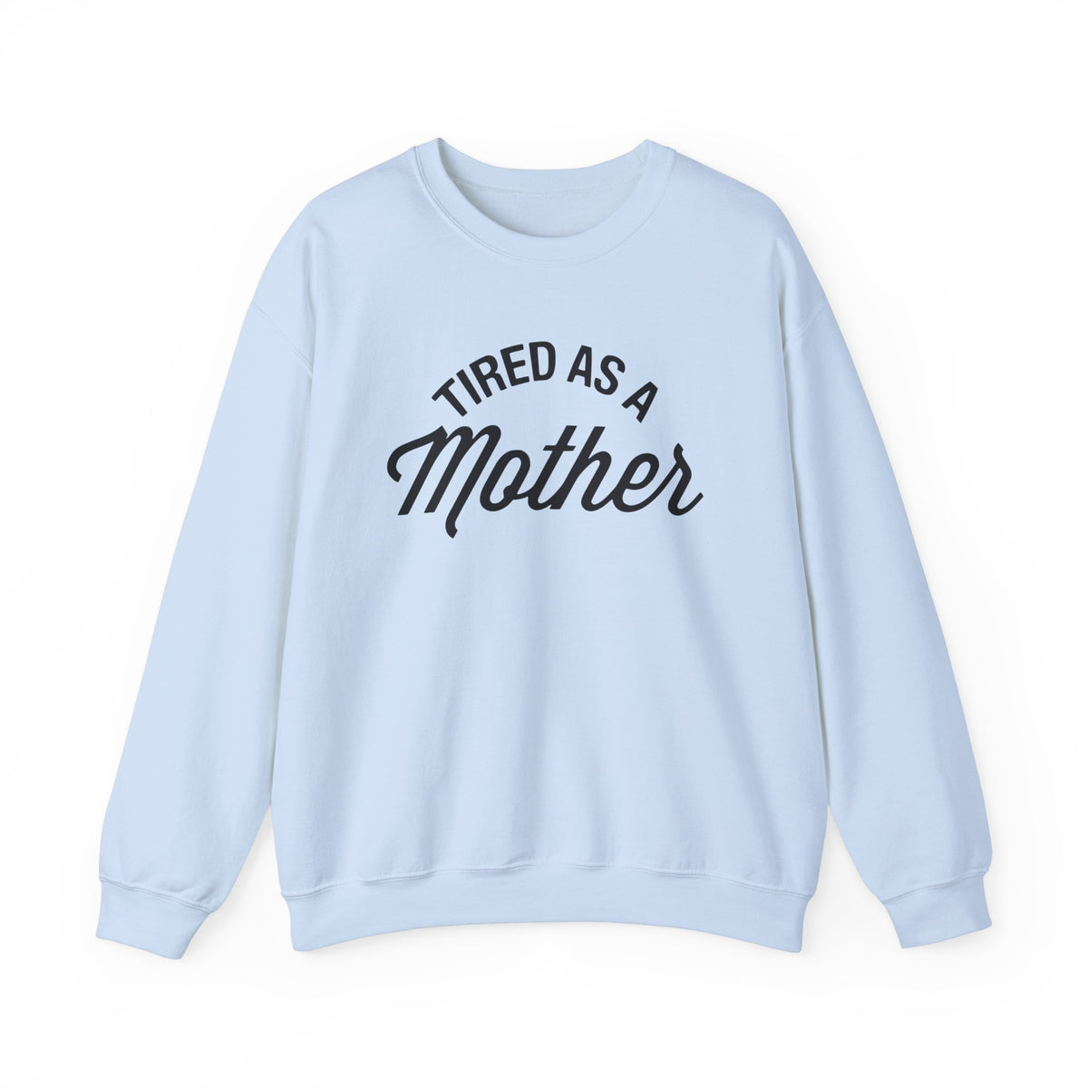 Tired As A Mother Gildan Unisex Heavy Blend™ Crewneck Sweatshirt