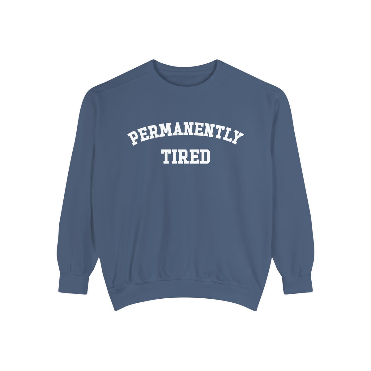 Permanently Tired Comfort Colors Unisex Garment-Dyed Sweatshirt