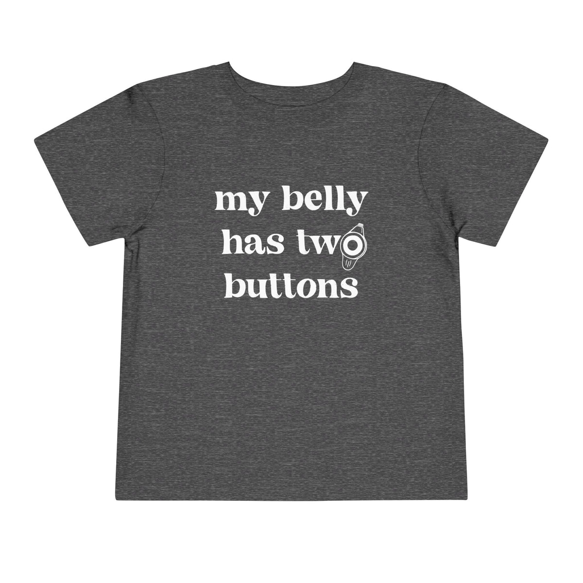 My Belly Has Two Buttons Bella Canvas Toddler Short Sleeve Tee