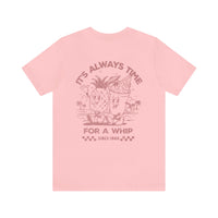 It's Always Time For A Whip Bella Canvas Unisex Jersey Short Sleeve Tee