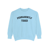 Permanently Tired Comfort Colors Unisex Garment-Dyed Sweatshirt