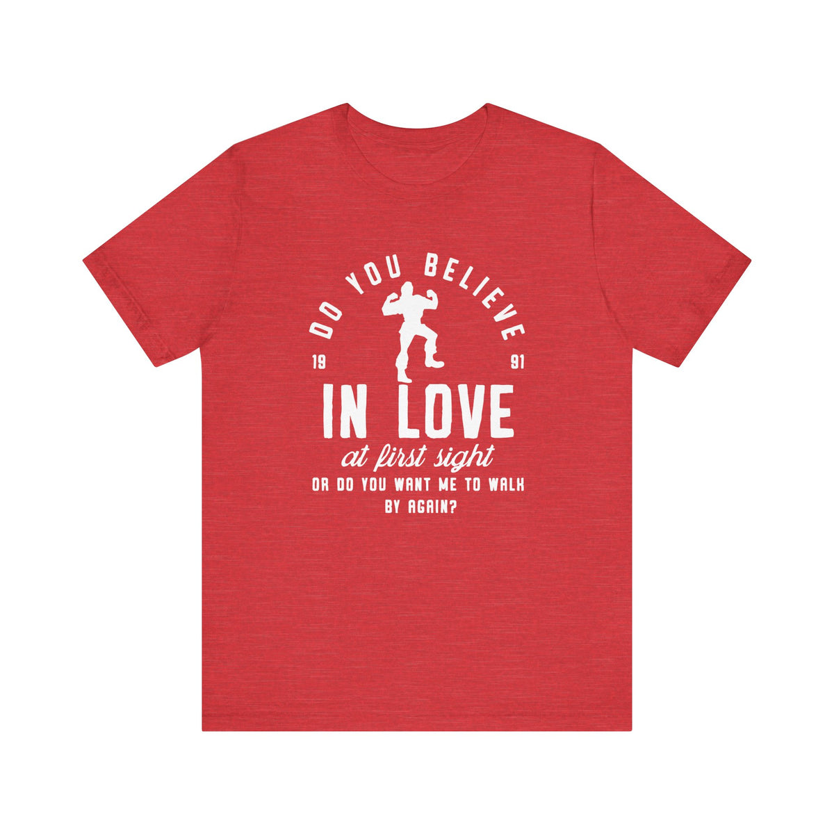 Do You Believe In Love Bella Canvas Unisex Jersey Short Sleeve Tee
