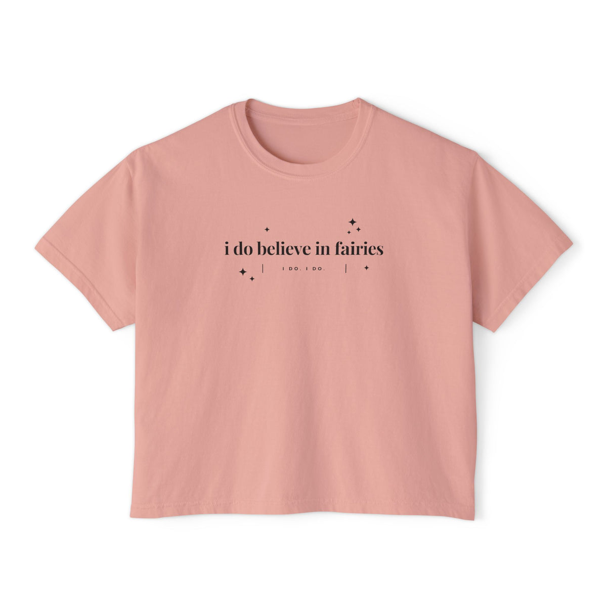 I Do Believe in Fairies Comfort Colors Women's Boxy Tee