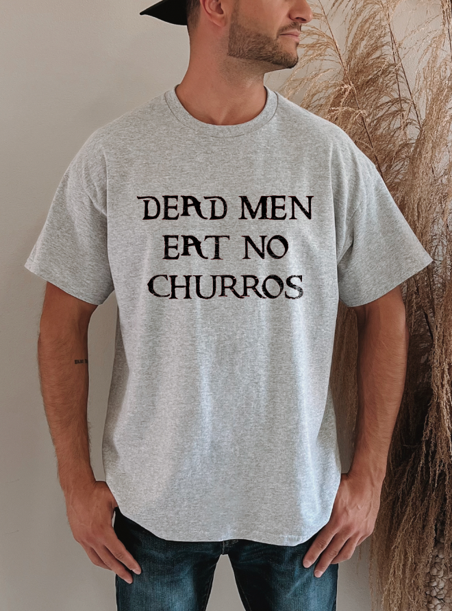 Dead Men Eat No Churros Bella Canvas Unisex Jersey Short Sleeve Tee