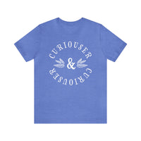 Curiouser & Curiouser Bella Canvas Unisex Jersey Short Sleeve Tee