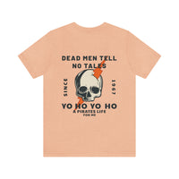 Dead Men Tell No Tales Bella Canvas Unisex Jersey Short Sleeve Tee
