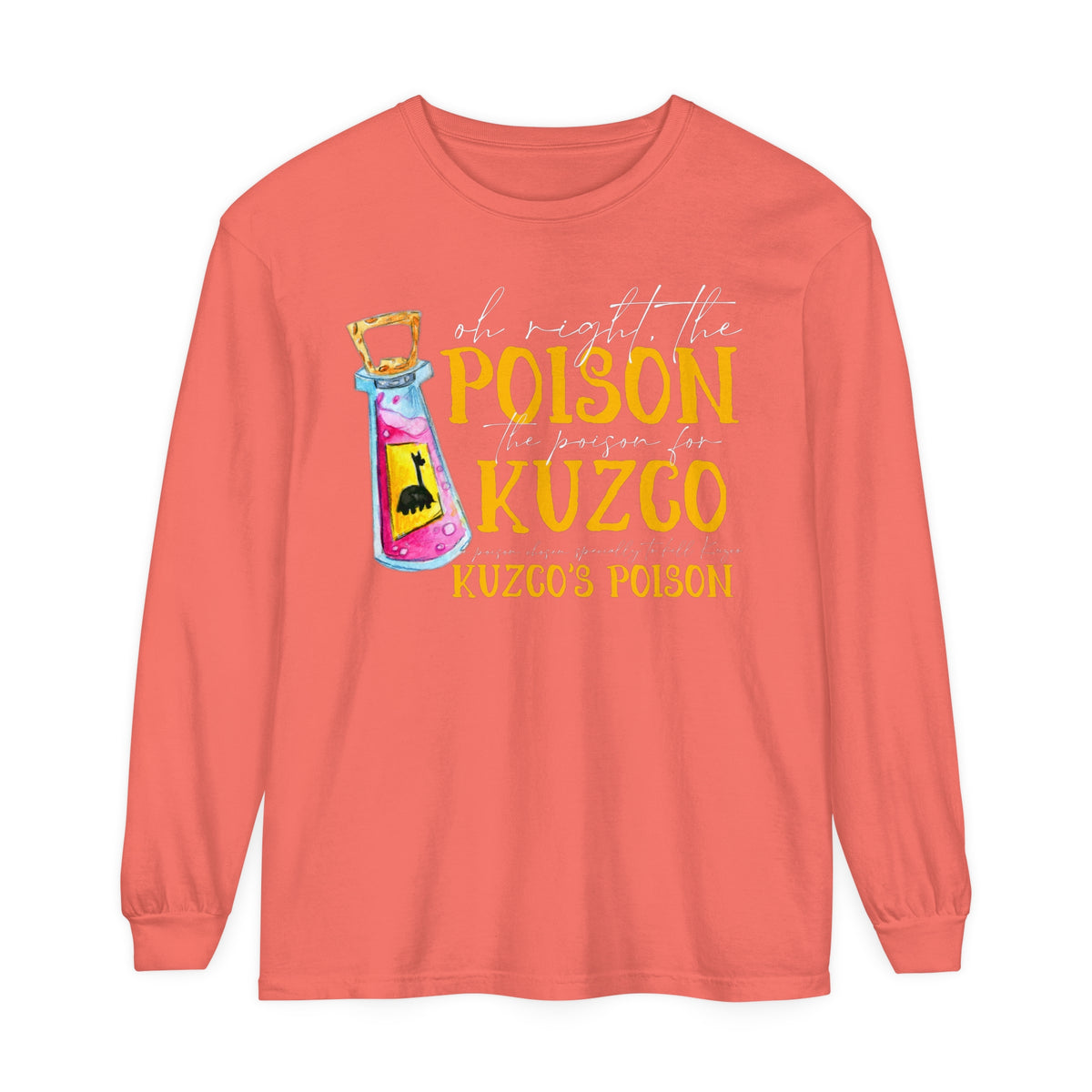 Oh Right The Poison Comfort Colors Unisex Garment-dyed Long Sleeve T-Shirt