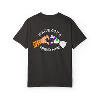 You've Got A Friend In Me Comfort Colors Unisex Garment-Dyed T-shirt