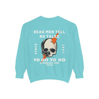 Dead Men Tell No Tales Comfort Colors Unisex Garment-Dyed Sweatshirt