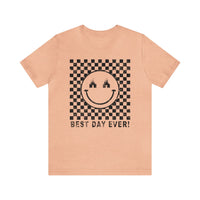 Best Day Ever Bella Canvas Unisex Jersey Short Sleeve Tee