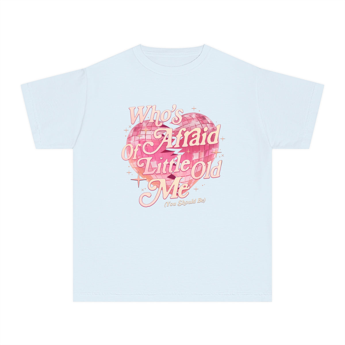Who's Afraid Of Little Old Me Comfort Colors Youth Midweight Tee
