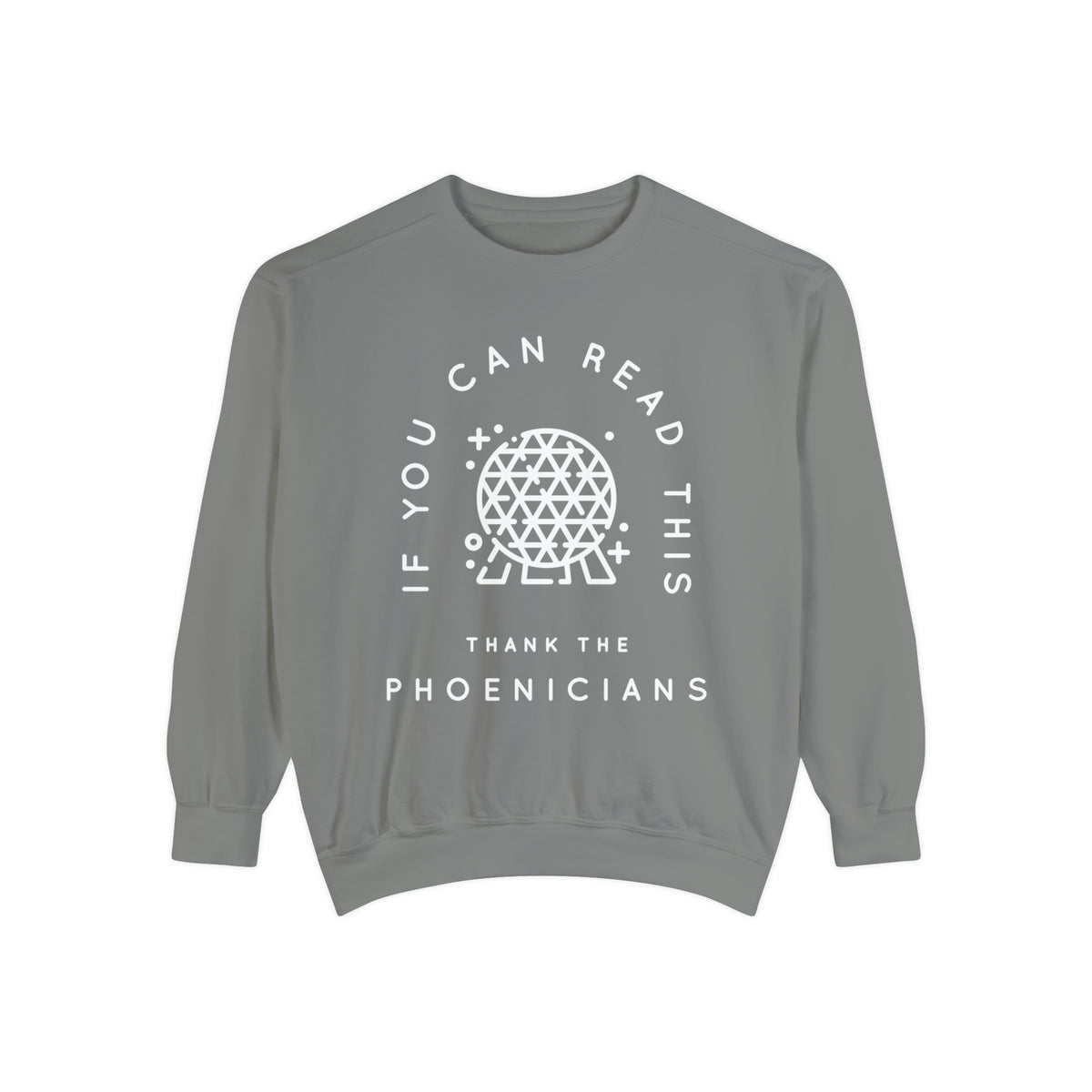 If You Can Read This Thank The Phoenicians Comfort Colors Unisex Garment-Dyed Sweatshirt